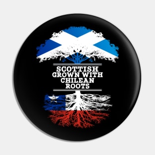 Scottish Grown With Chilean Roots - Gift for Chilean With Roots From Chile Pin