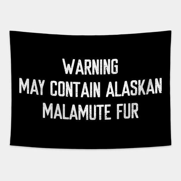 Warning: May Contain Alaskan Malamute Fur Tapestry by trendynoize