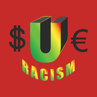 SUE RACISM T-Shirt