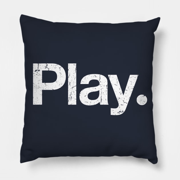 Play. Pillow by TheAllGoodCompany