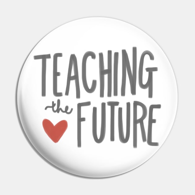 Teaching the Future Pin by heyvictyhey