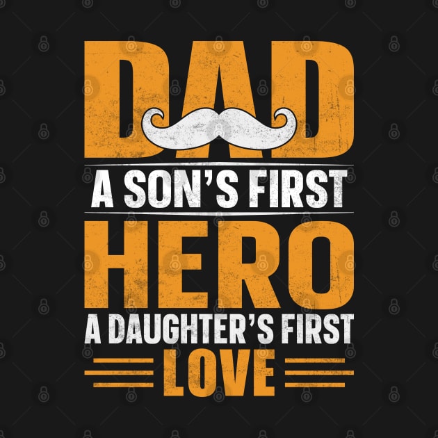 Dad a Sons First Hero a Daughters First Love by Astramaze