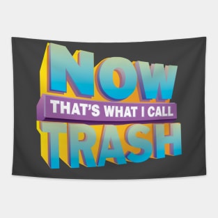 NOW! That's What I Call TRASH!™ Tapestry