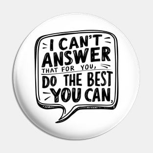 Empower Your Best Effort 'I Can't Answer That For You Pin