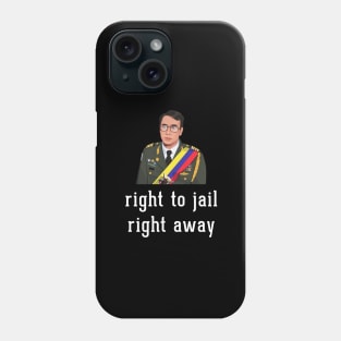 Right to jail, right away Phone Case