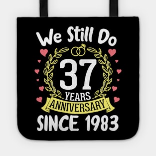 Happy Husband Wife We Still Do 37 Years Anniversary Since 1983 Marry Memory Party Day Tote