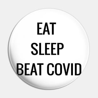 Eat Sleep Beat Covid Pin