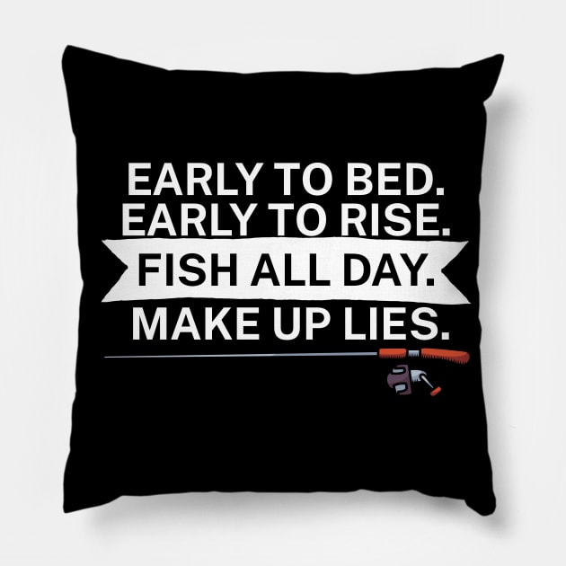 Early to bed Early to rise Fish all day Make up Pillow by maxcode