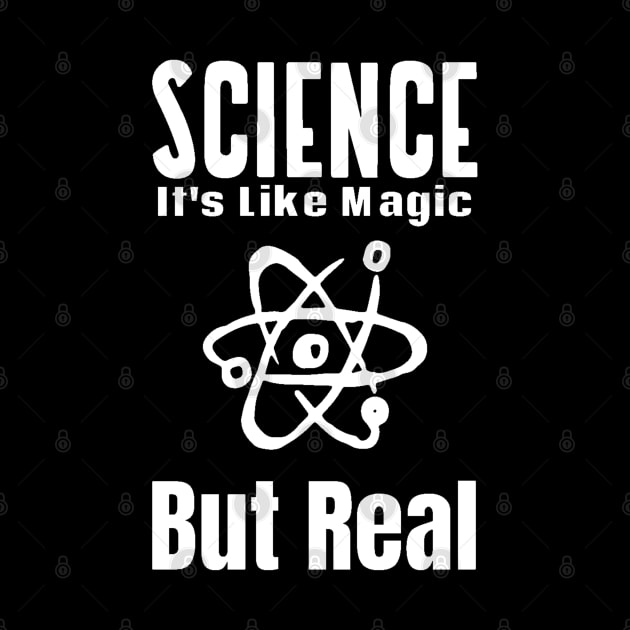 Science Like Magic But Real by Hunter_c4 "Click here to uncover more designs"