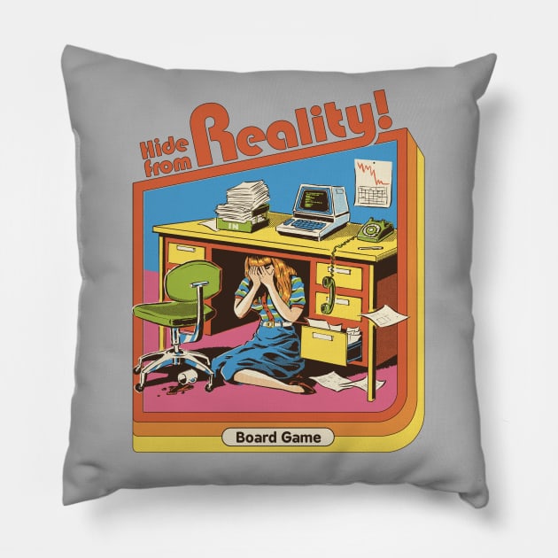 Hide From Reality Pillow by Steven Rhodes