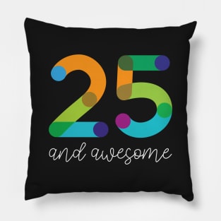 25 and Awesome Pillow