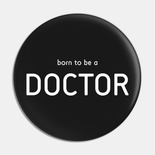 Born to be a Doctor Black Pin