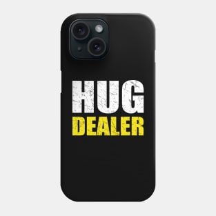 Hug Dealer Cool Grungy Text Phone Case