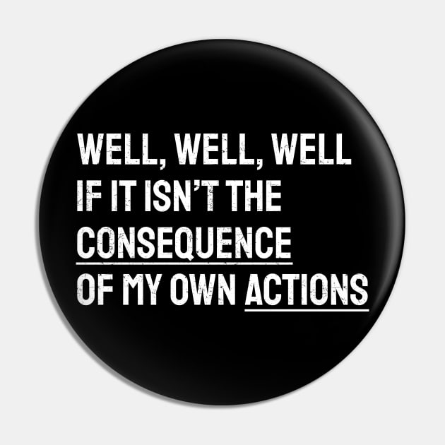 Well Funny Actions Humor Hilarious Consequences Pin by Lumintu Merch