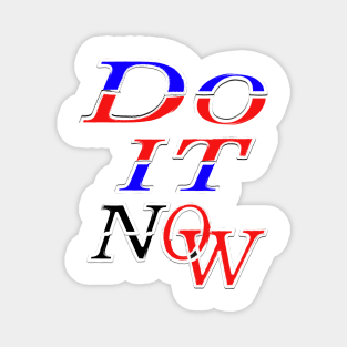 Do It Now Typographic Inspirational Design Magnet