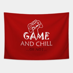 Game and chill... (or not) Tapestry