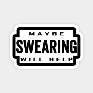 maybe swearing will help Magnet