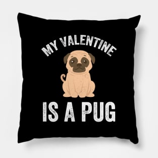 My valentine is a pug Pillow