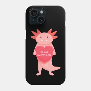 Cute pink axolotl with heart - Be my Valentolotl Phone Case