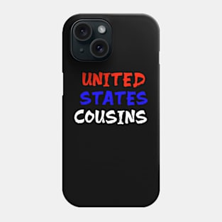 United States cousins for us cousin Phone Case