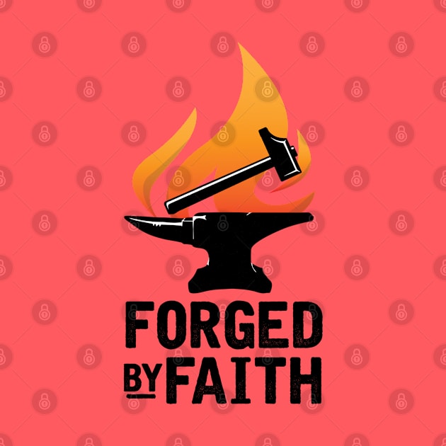 Forged By Faith by chriswig