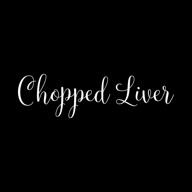 Funny Chopped Liver by StacysCellar