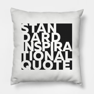 Standard Inspirational Quote Pillow