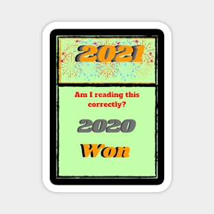 2021 Am I reading this correctly? 2020 won Magnet