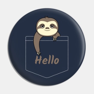 Hello Cute Baby Sloth In Your Pocket Pin