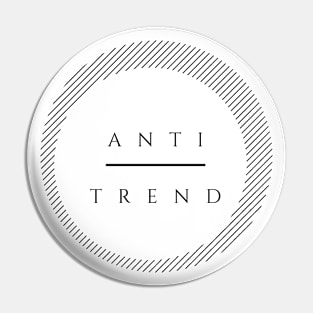 Anti Trend Pin