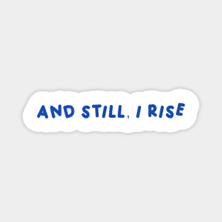 And Still, I Rise Magnet