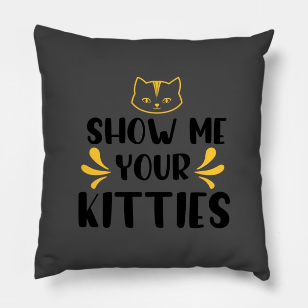 show me your kitties Pillow by autopic