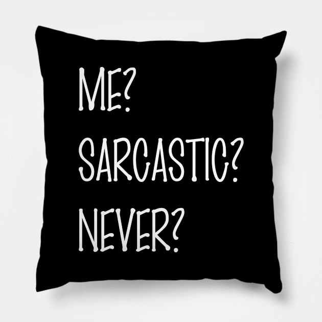 ME SARCASTIC NEVER Pillow by Qualityshirt