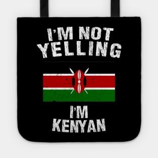 I'm Not Yelling I'm Kenyan Tote