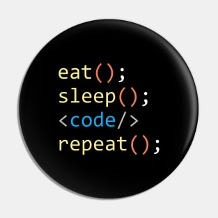 Eat, Sleep, Code, Repeat, Funny Developer Routine Pin