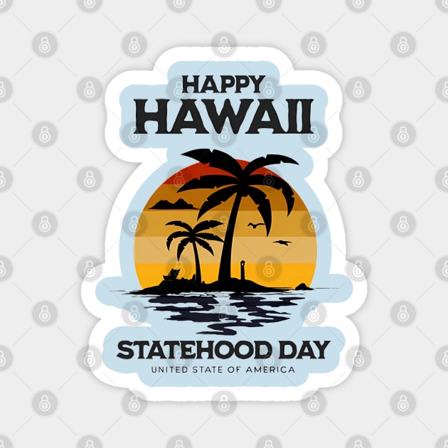 happy hawaii statehood Magnet by Nata De'Art