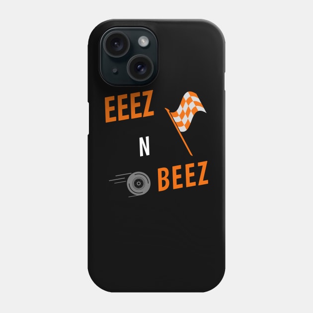 Eeez N Beez Racing T Phone Case by Eeez N Beez Podcast Merch