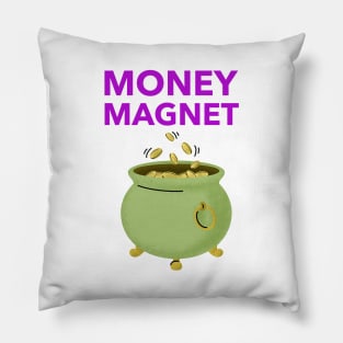 Money Magnet Pillow