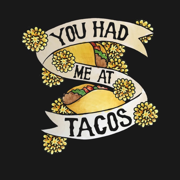 You had me at tacos by bubbsnugg