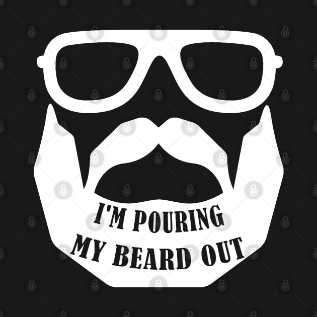 Mens I'm Pouring My Beard Out products for Him Men Gift 3 by merchlovers