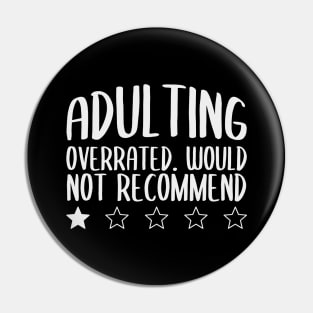 Adulting Would Not Recommend 1 Star Pin