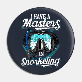 I Have A Master In Snorkeling Snorkel Scuba Dive Pin