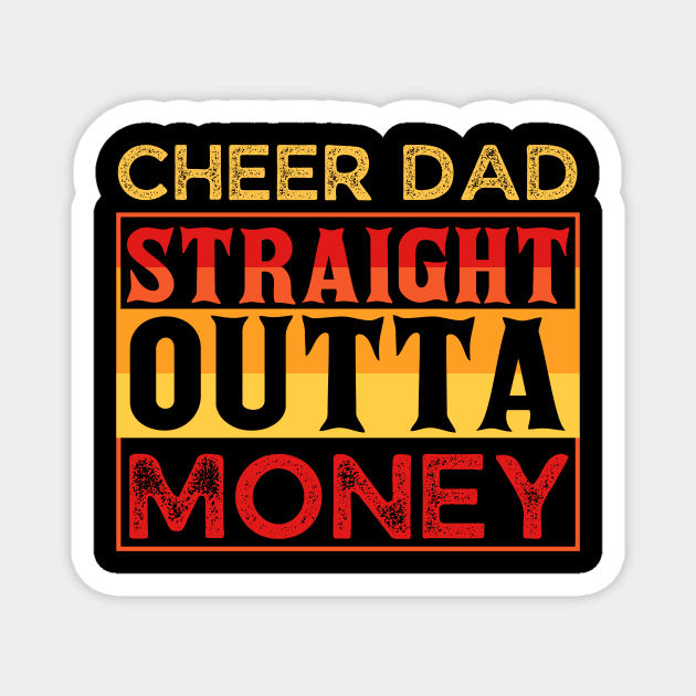 Cheer Dad Straight Outta Money Magnet by The WYLD Tribe