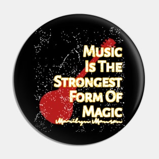 Music Is The Strongest Form Of Magic Pin