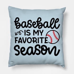 Baseball Is My Favorite Season Baseball Player Mom Cute Funny Pillow