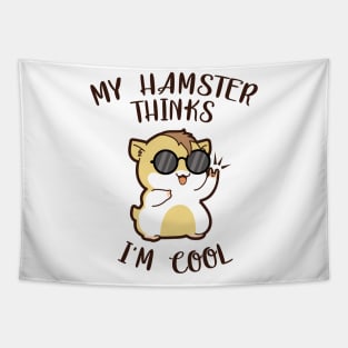 My Hamster Thinks I'm Cool T-Shirt Tapestry