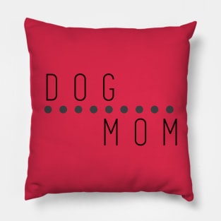 Dog Mom gift Pillow