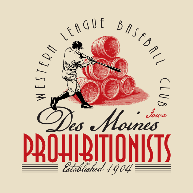 Des Moines Prohibionists by MindsparkCreative