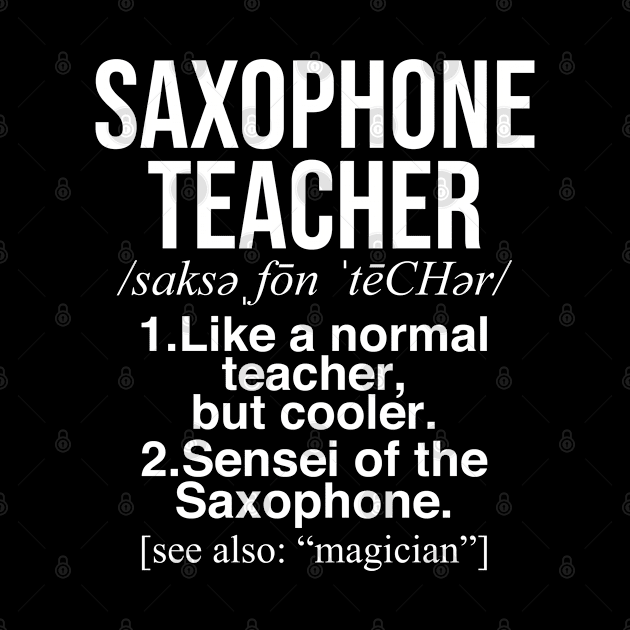 Saxophone teacher definition. Perfect present for mom dad friend him or her by SerenityByAlex