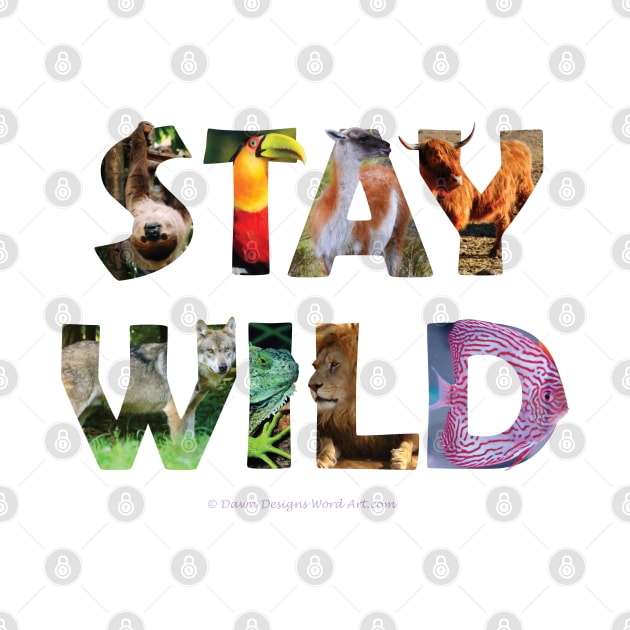 Stay Wild - Wildlife oil painting wordart by DawnDesignsWordArt